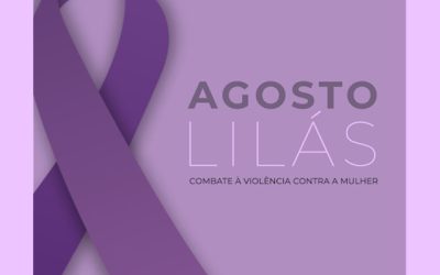 Agosto Lilás – denuncie a violência contra a mulher